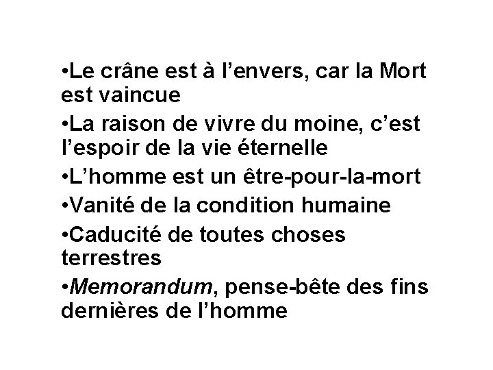  • Le crâne est à l’envers, car la Mort est vaincue • La