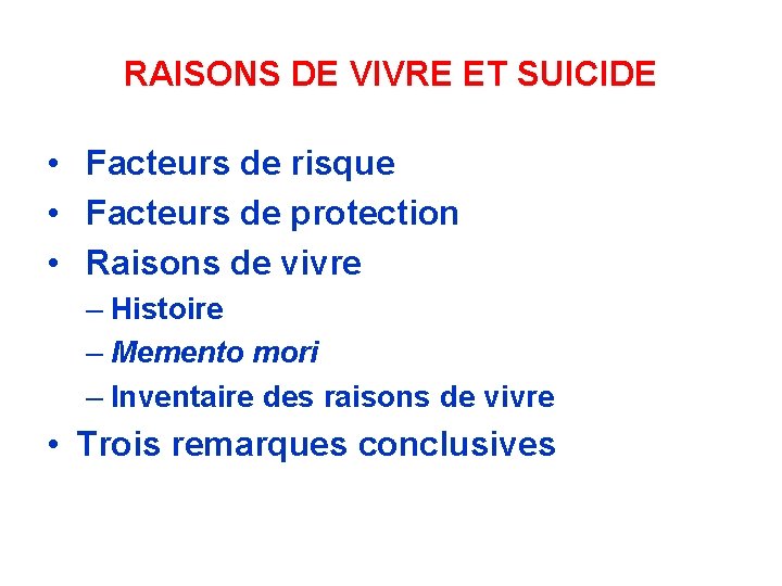 RAISONS DE VIVRE ET SUICIDE • Facteurs de risque • Facteurs de protection •