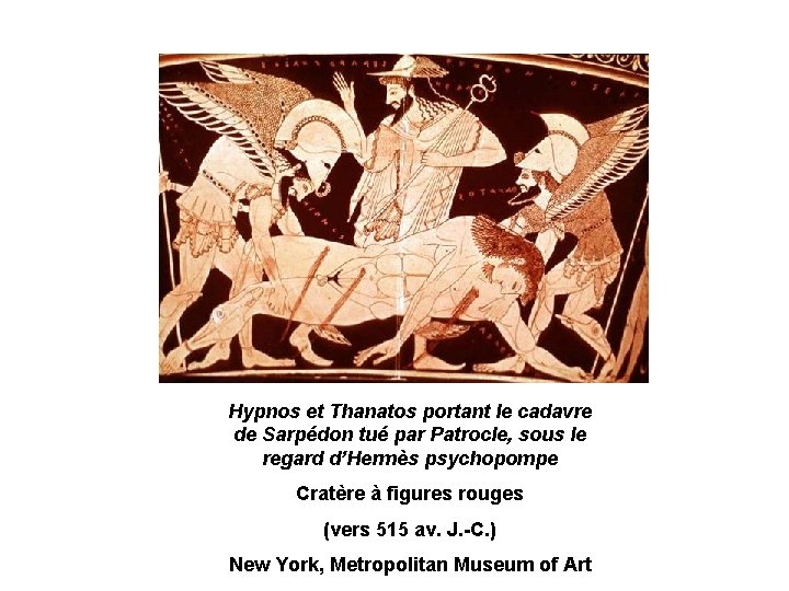 Hypnos et Thanatos portant le cadavre de Sarpédon tué par Patrocle, sous le regard