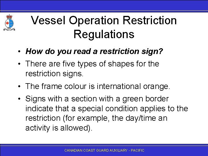 Vessel Operation Restriction Regulations • How do you read a restriction sign? • There