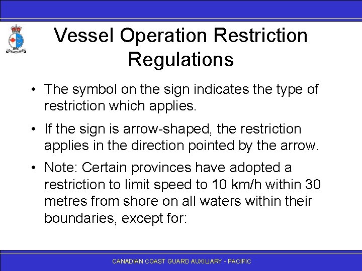 Vessel Operation Restriction Regulations • The symbol on the sign indicates the type of