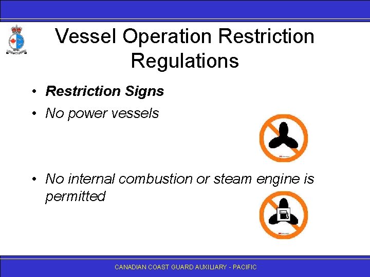 Vessel Operation Restriction Regulations • Restriction Signs • No power vessels • No internal