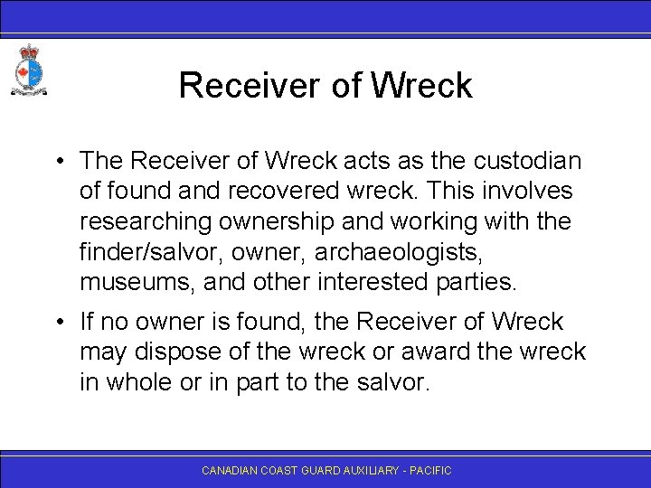 Receiver of Wreck • The Receiver of Wreck acts as the custodian of found