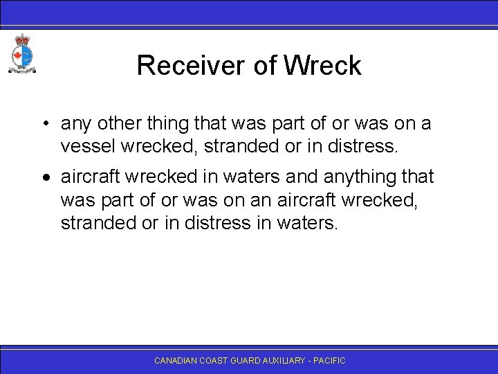 Receiver of Wreck • any other thing that was part of or was on