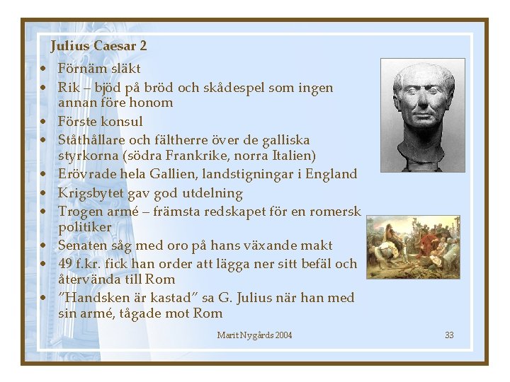 Julius Caesar 2 • Förnäm släkt • Rik – bjöd på bröd och skådespel