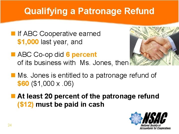 Qualifying a Patronage Refund n If ABC Cooperative earned $1, 000 last year, and