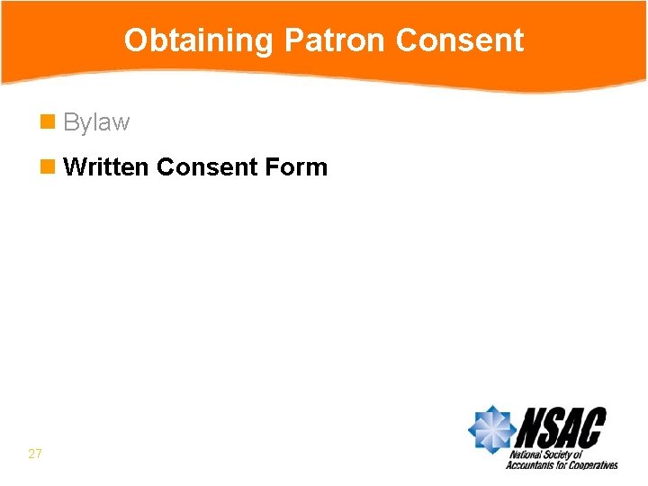 Obtaining Patron Consent n Bylaw n Written Consent Form 27 