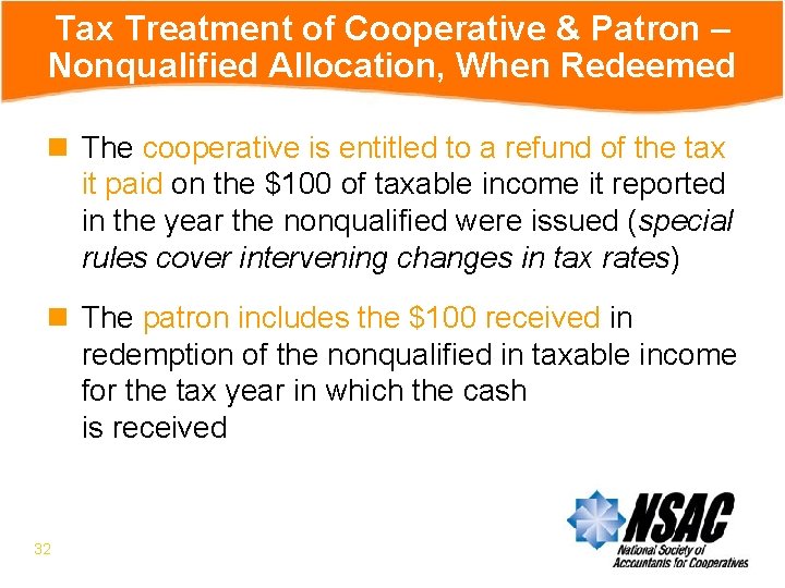 Tax Treatment of Cooperative & Patron – Nonqualified Allocation, When Redeemed n The cooperative