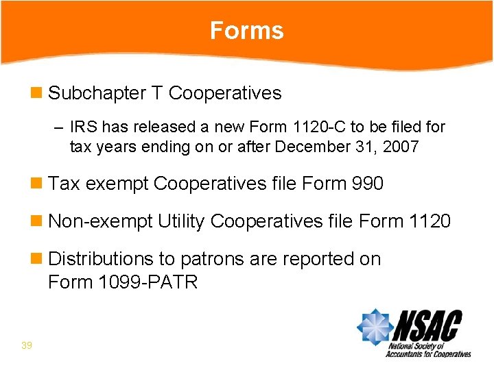 Forms n Subchapter T Cooperatives – IRS has released a new Form 1120 -C