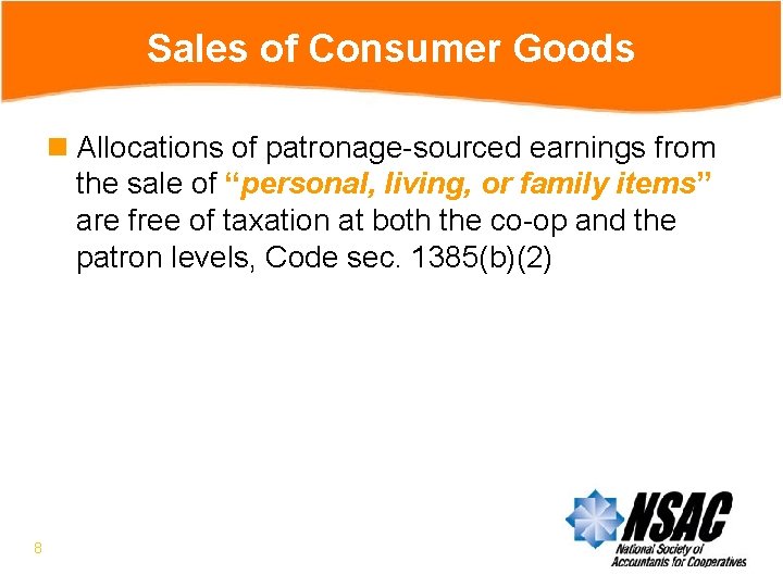 Sales of Consumer Goods n Allocations of patronage-sourced earnings from the sale of “personal,
