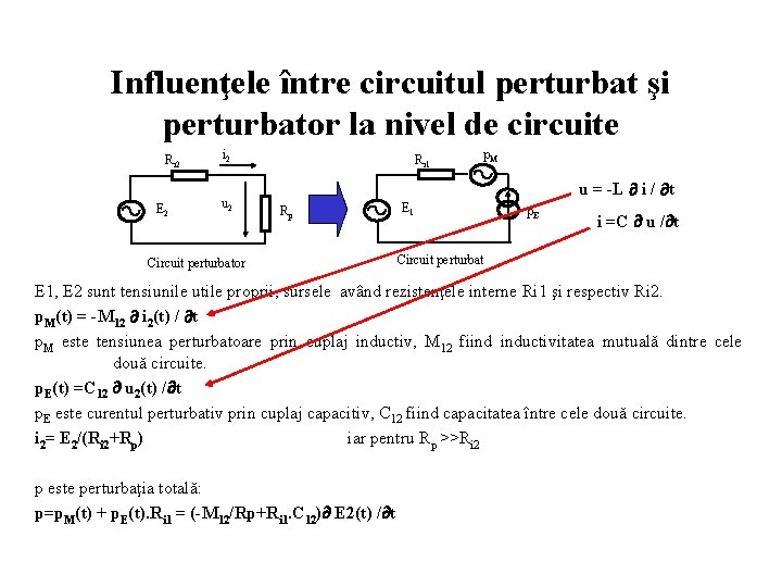 Influenţele între circuitul perturbat şi perturbator la nivel de circuite Ri 2 E 2