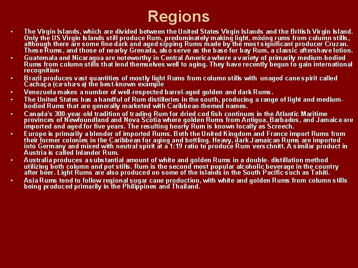 Regions • • • The Virgin Islands, which are divided between the United States
