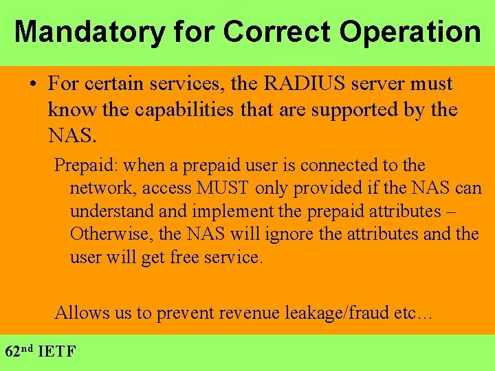 Mandatory for Correct Operation • For certain services, the RADIUS server must know the