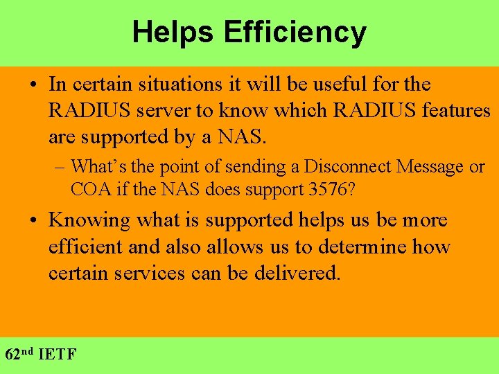 Helps Efficiency • In certain situations it will be useful for the RADIUS server