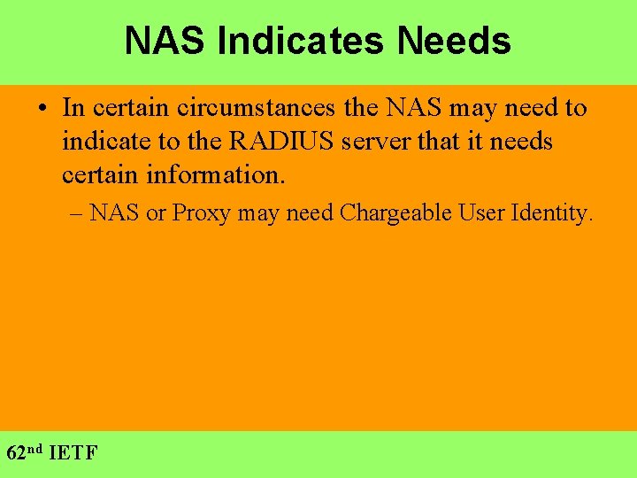 NAS Indicates Needs • In certain circumstances the NAS may need to indicate to
