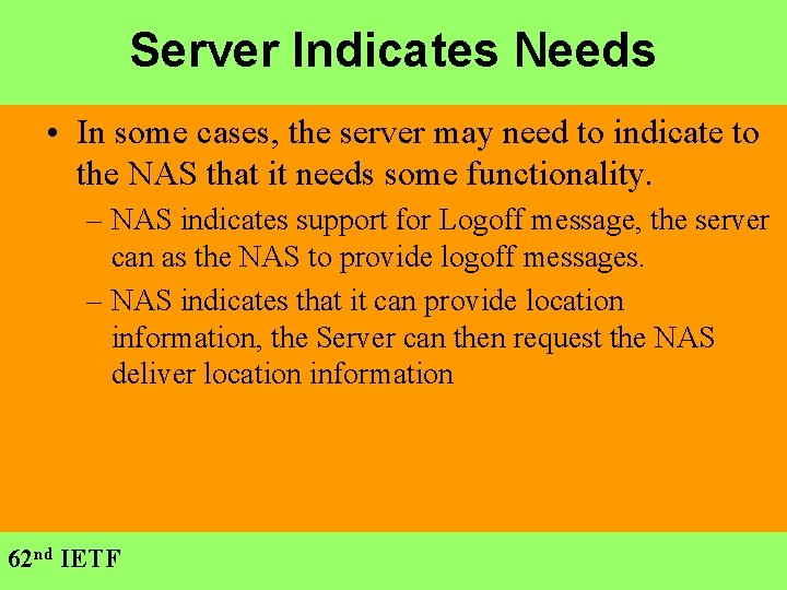 Server Indicates Needs • In some cases, the server may need to indicate to