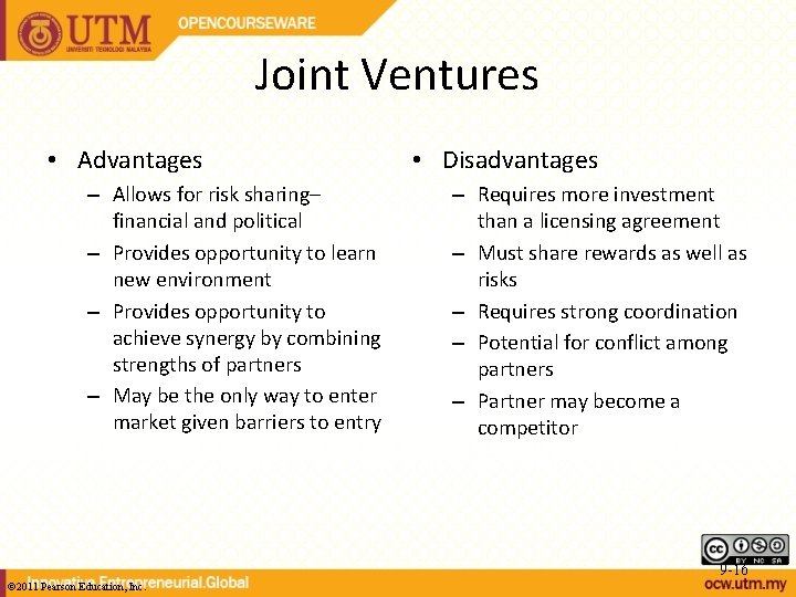 Joint Ventures • Advantages – Allows for risk sharing– financial and political – Provides