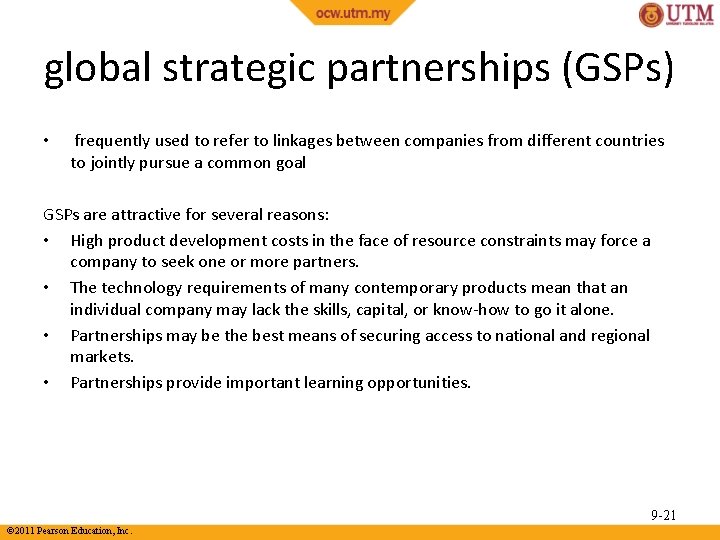 global strategic partnerships (GSPs) • frequently used to refer to linkages between companies from