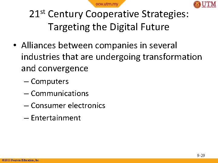 21 st Century Cooperative Strategies: Targeting the Digital Future • Alliances between companies in