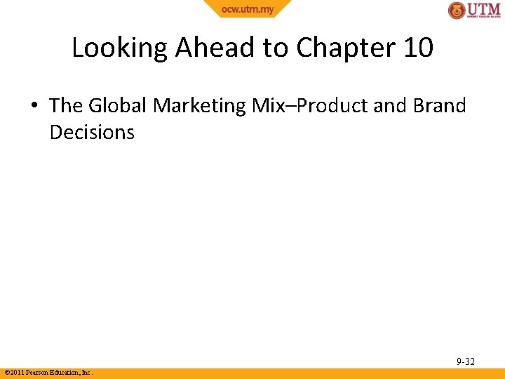 Looking Ahead to Chapter 10 • The Global Marketing Mix–Product and Brand Decisions 9