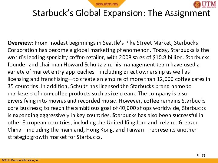 Starbuck’s Global Expansion: The Assignment Overview: From modest beginnings in Seattle’s Pike Street Market,