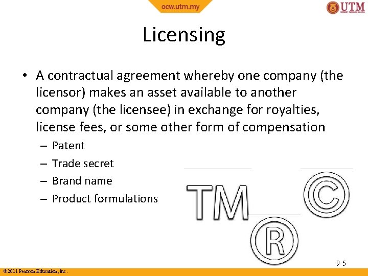 Licensing • A contractual agreement whereby one company (the licensor) makes an asset available