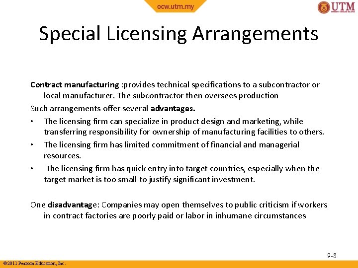 Special Licensing Arrangements Contract manufacturing : provides technical specifications to a subcontractor or local
