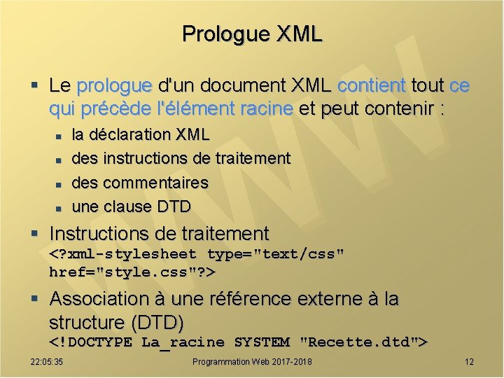 Prologue XML § Le prologue d'un document XML contient tout ce qui précède l'élément