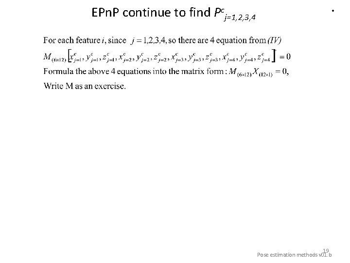 EPn. P continue to find Pcj=1, 2, 3, 4 • 19 Pose estimation methods