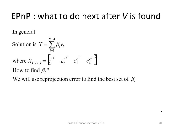 EPn. P : what to do next after V is found • Pose estimation