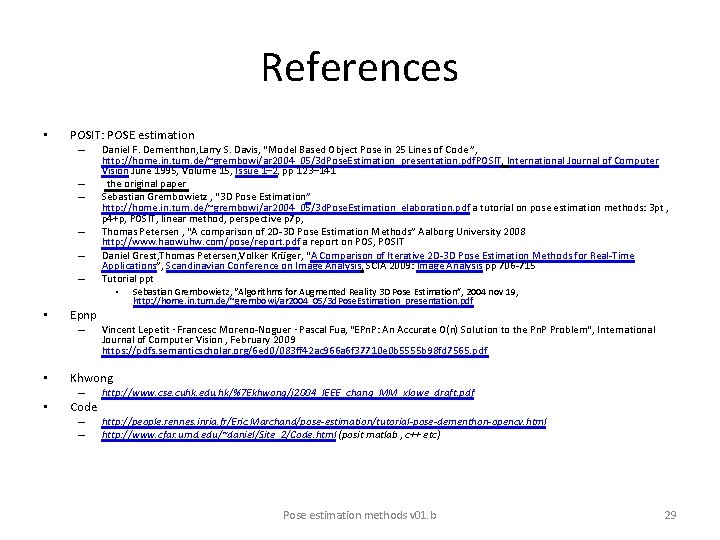 References • POSIT: POSE estimation – – – • Epnp – • http: //home.