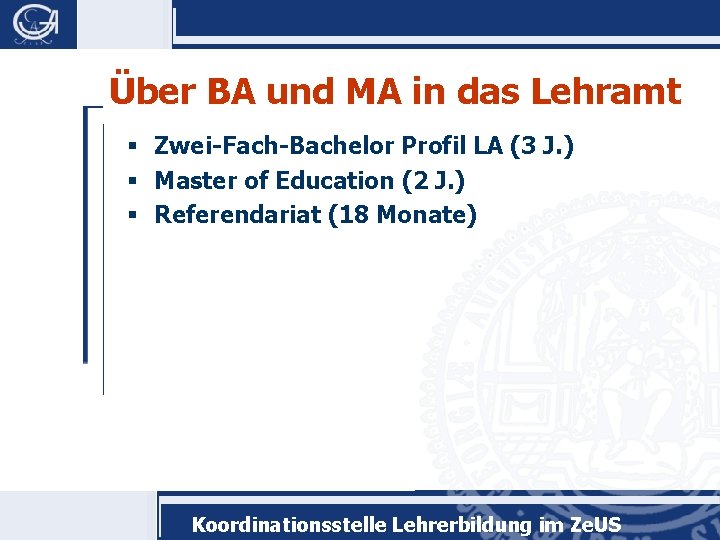 Über BA und MA in das Lehramt § Zwei-Fach-Bachelor Profil LA (3 J. )