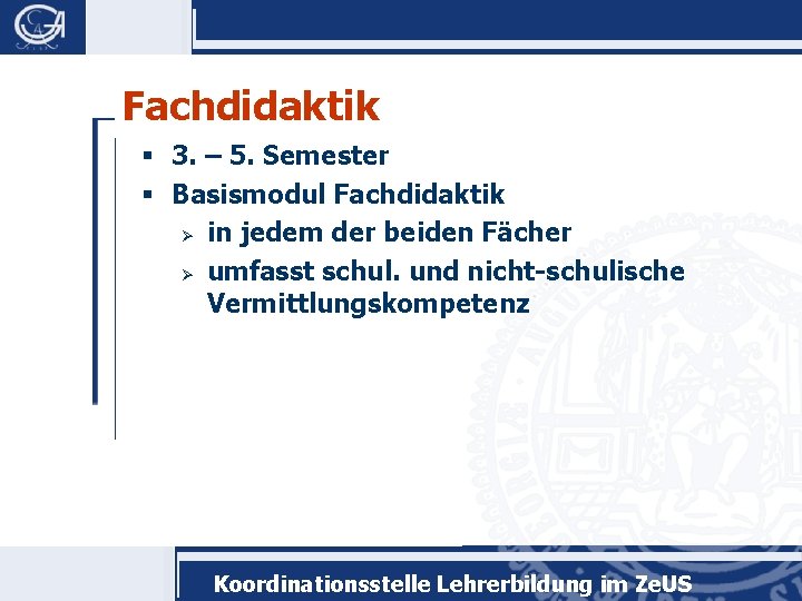 Fachdidaktik § 3. – 5. Semester § Basismodul Fachdidaktik Ø in jedem der beiden