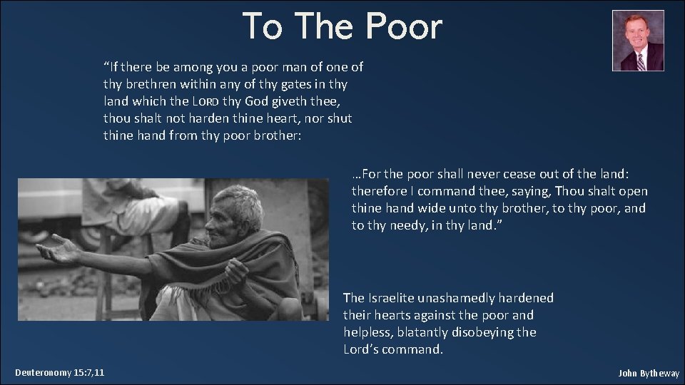 To The Poor “If there be among you a poor man of one of