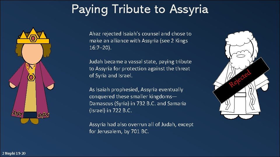 Paying Tribute to Assyria Ahaz rejected Isaiah’s counsel and chose to make an alliance