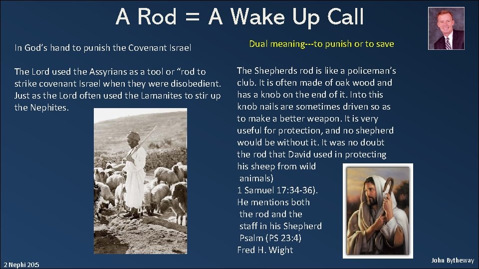 A Rod = A Wake Up Call In God’s hand to punish the Covenant