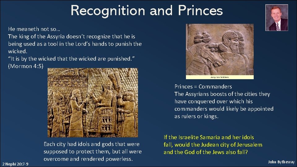 Recognition and Princes He meaneth not so… The king of the Assyria doesn’t recognize