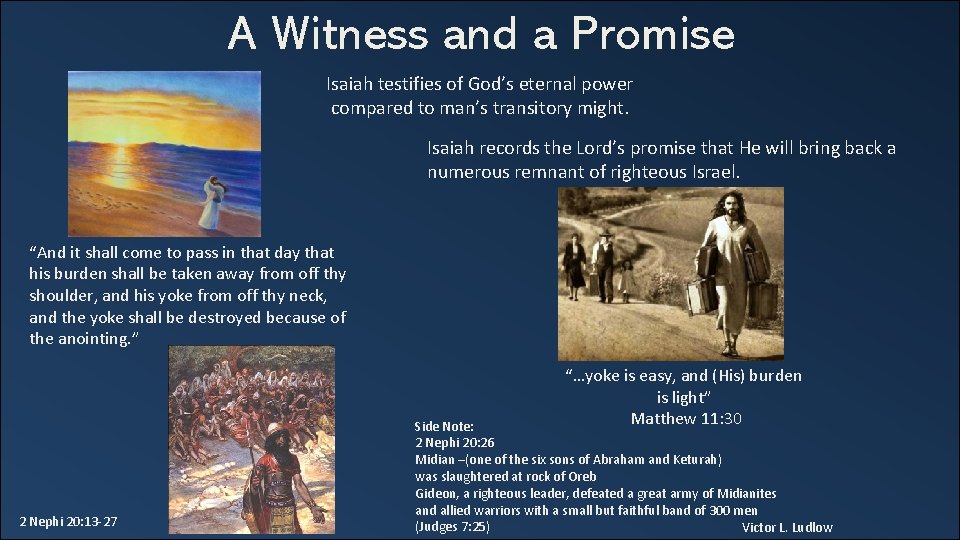 A Witness and a Promise Isaiah testifies of God’s eternal power compared to man’s