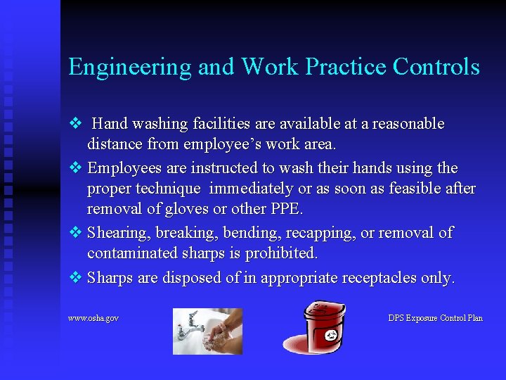 Engineering and Work Practice Controls v Hand washing facilities are available at a reasonable