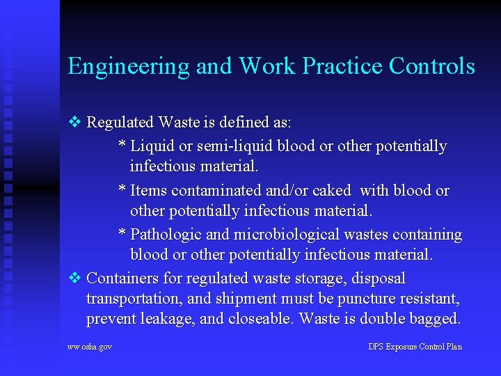 Engineering and Work Practice Controls v Regulated Waste is defined as: * Liquid or