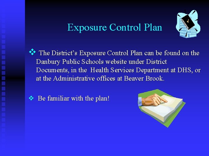 Exposure Control Plan v The District’s Exposure Control Plan can be found on the