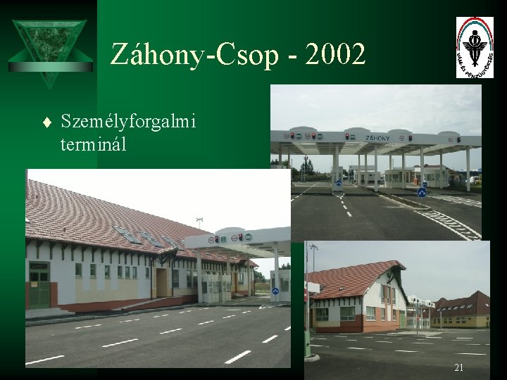 Záhony-Csop - 2002 t Személyforgalmi terminál 21 