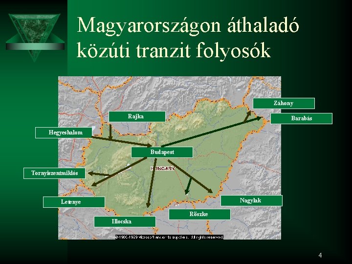 Magyarországon áthaladó közúti tranzit folyosók Záhony Rajka Barabás Hegyeshalom Budapest Tornyiszentmiklós Nagylak Letenye Röszke