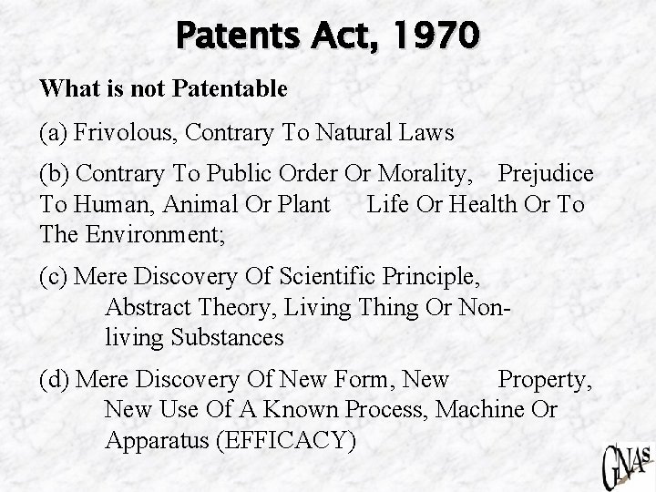 Patents Act, 1970 What is not Patentable (a) Frivolous, Contrary To Natural Laws (b)