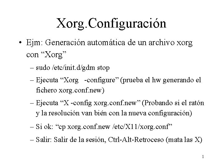 Xorg. Configuración • Ejm: Generación automática de un archivo xorg con “Xorg” – sudo