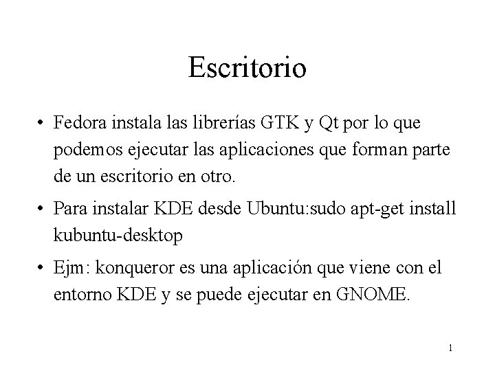 Escritorio • Fedora instala las librerías GTK y Qt por lo que podemos ejecutar