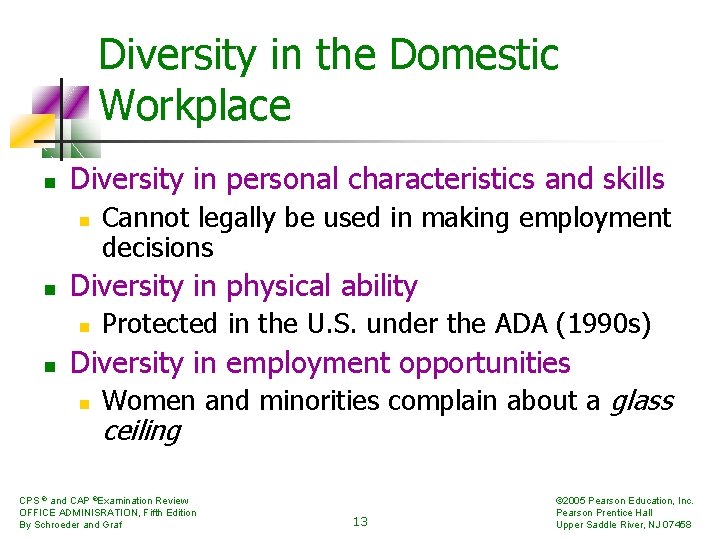 Diversity in the Domestic Workplace n Diversity in personal characteristics and skills n n