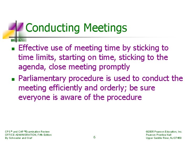 Conducting Meetings n n Effective use of meeting time by sticking to time limits,