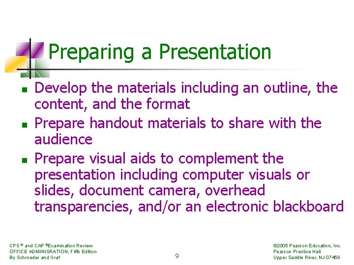 Preparing a Presentation n Develop the materials including an outline, the content, and the