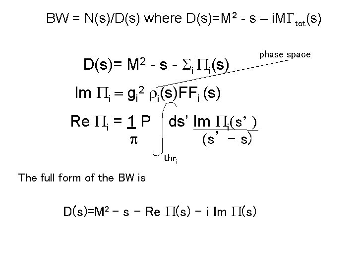 BW = N(s)/D(s) where D(s)=M 2 - s – i. MGtot(s) D(s)= M 2